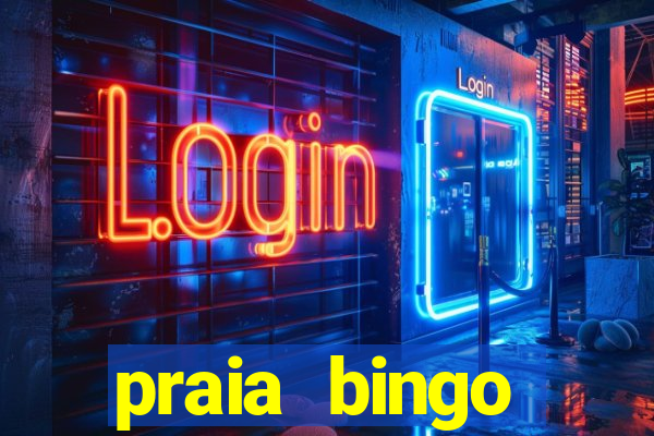 praia bingo dinheiro infinito 2022